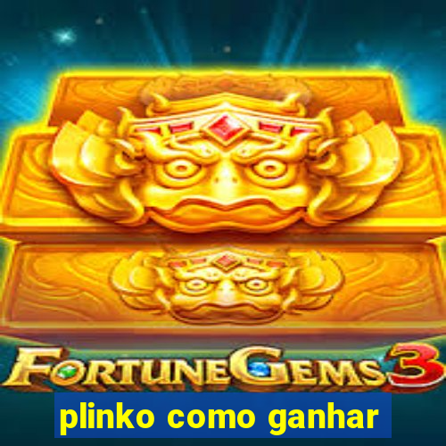 plinko como ganhar