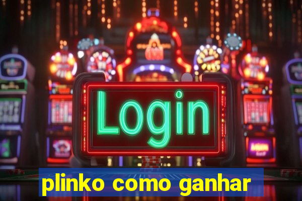 plinko como ganhar