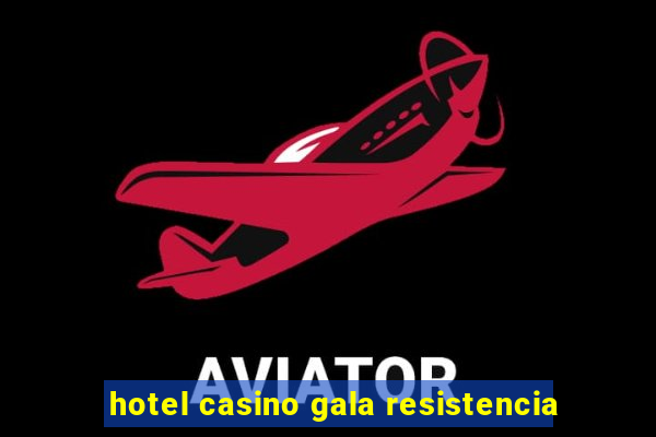 hotel casino gala resistencia