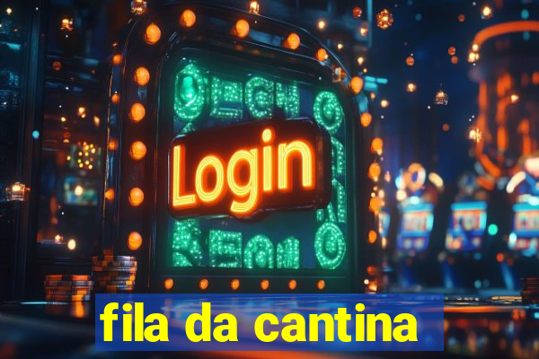 fila da cantina