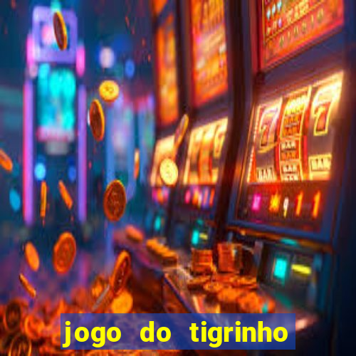 jogo do tigrinho que depositar 1 real