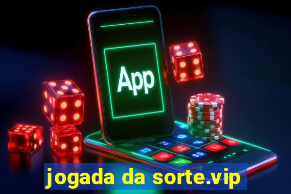 jogada da sorte.vip