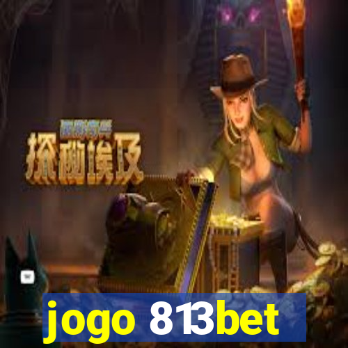 jogo 813bet