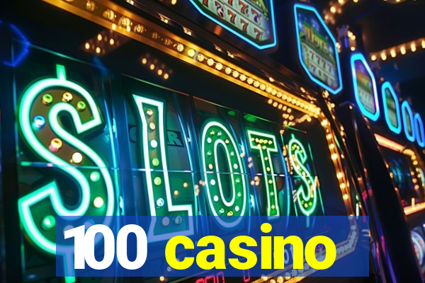 100 casino