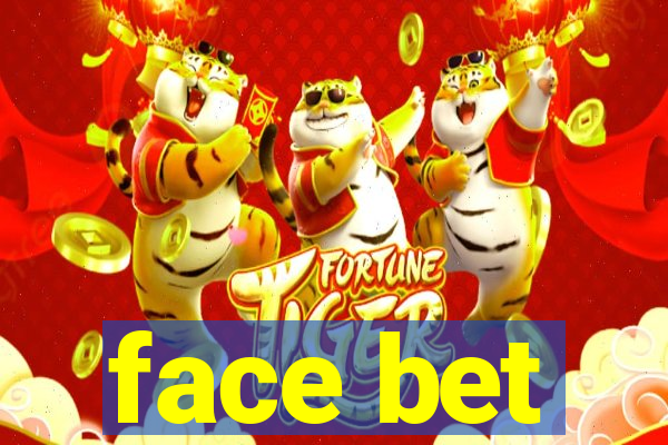 face bet