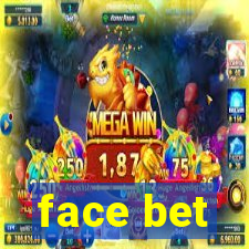 face bet