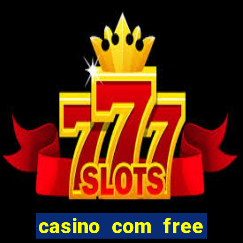 casino com free bonus no deposit