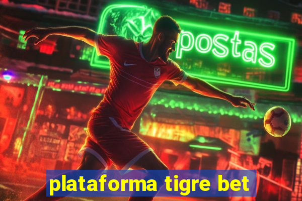 plataforma tigre bet