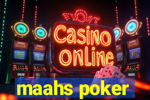 maahs poker