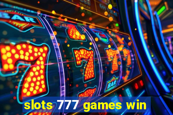 slots 777 games win