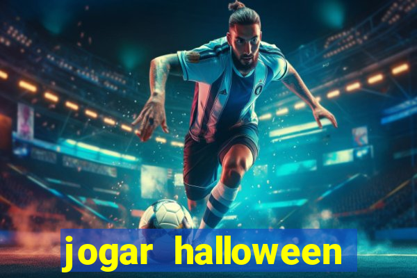 jogar halloween valendo dinheiro