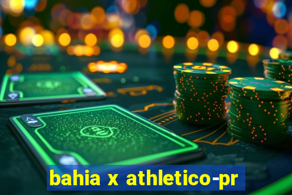 bahia x athletico-pr