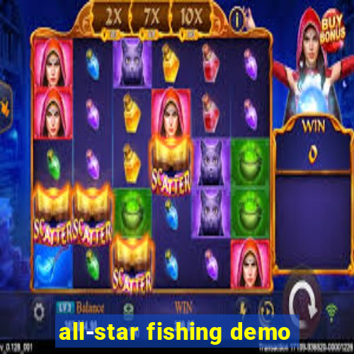 all-star fishing demo