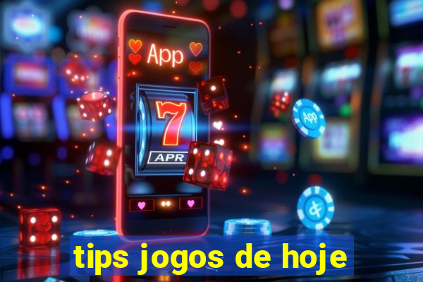 tips jogos de hoje