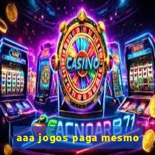 aaa jogos paga mesmo