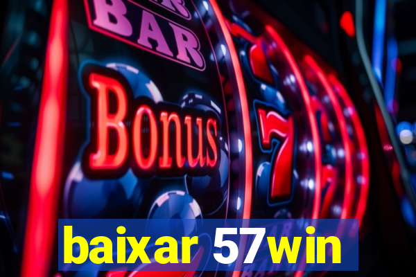 baixar 57win