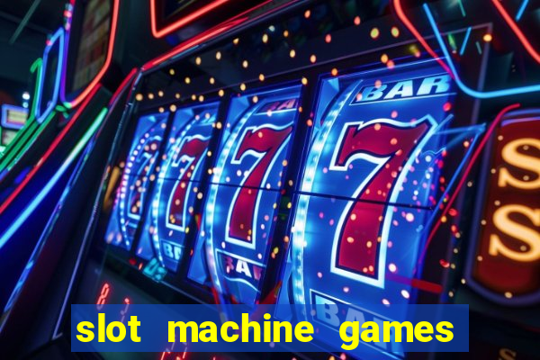 slot machine games with bonus