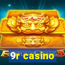 9r casino