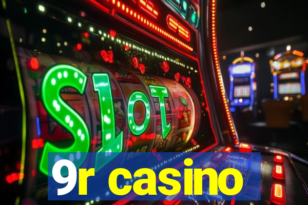 9r casino