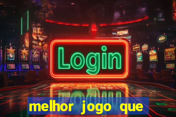 melhor jogo que ganha dinheiro