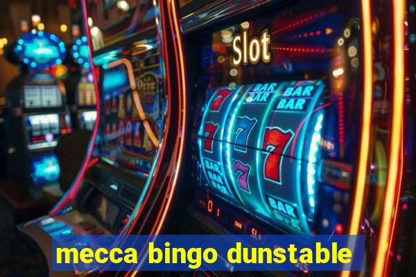 mecca bingo dunstable