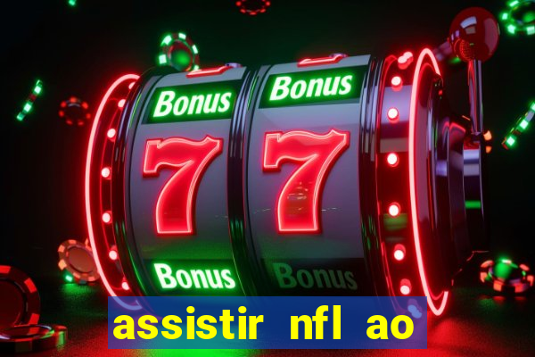 assistir nfl ao vivo gratis