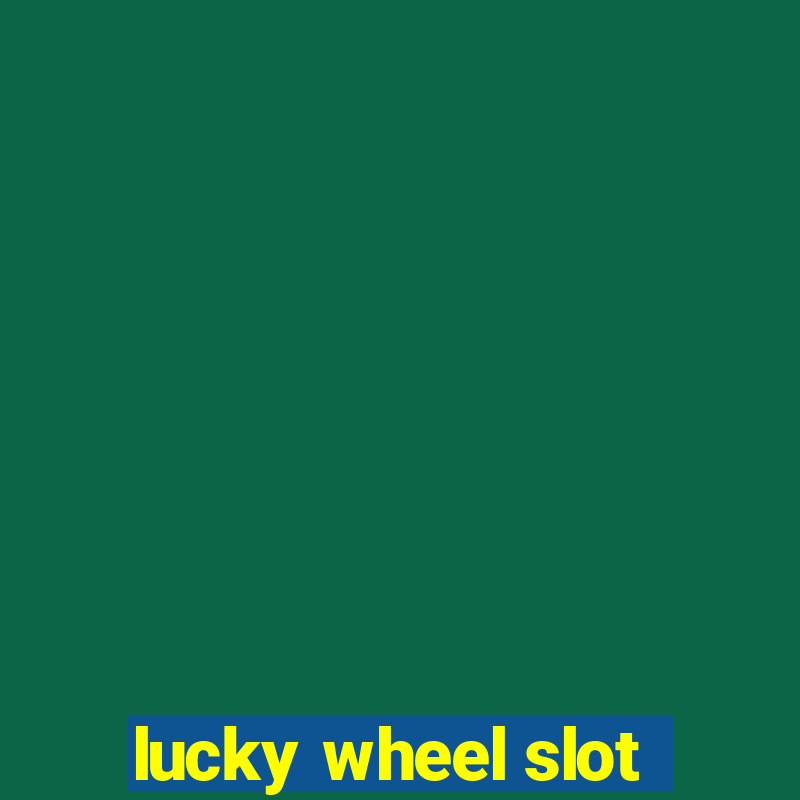 lucky wheel slot