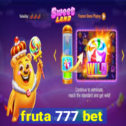 fruta 777 bet