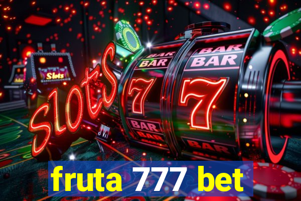 fruta 777 bet