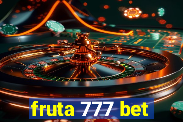 fruta 777 bet