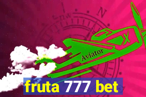 fruta 777 bet