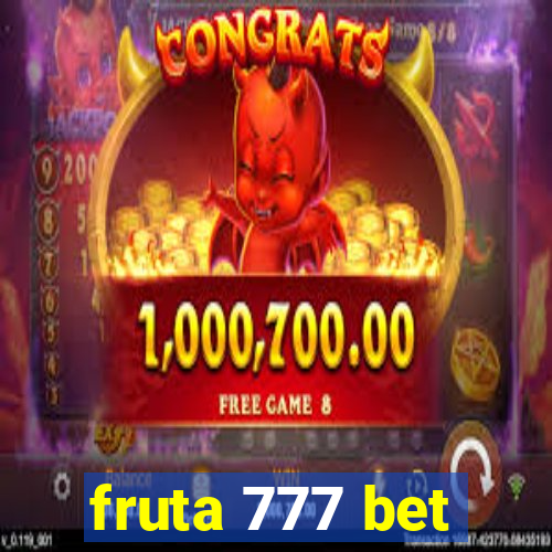 fruta 777 bet