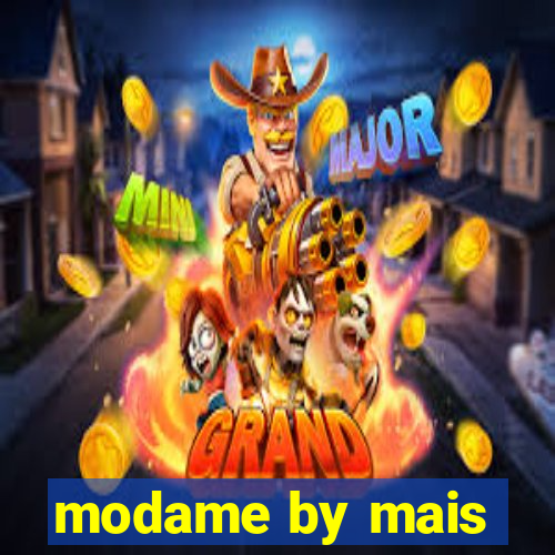 modame by mais