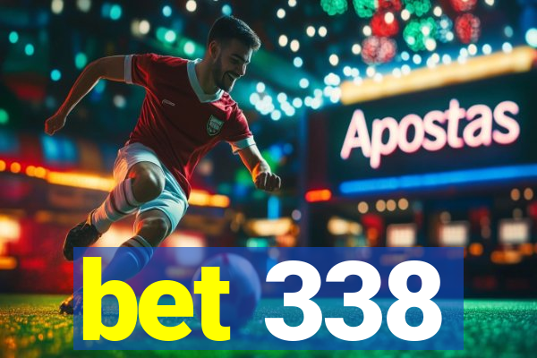 bet 338