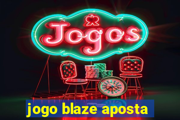 jogo blaze aposta