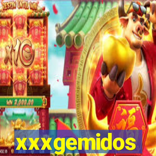 xxxgemidos