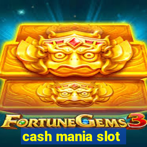 cash mania slot