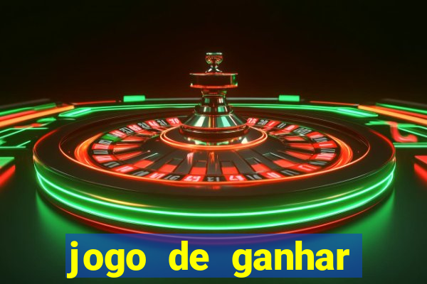 jogo de ganhar dinheiro de vdd