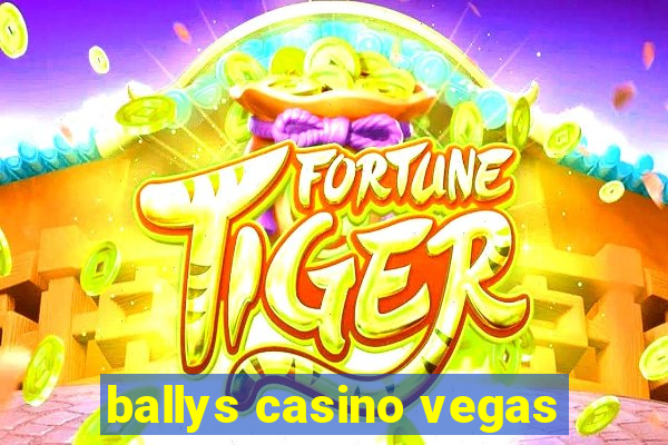 ballys casino vegas