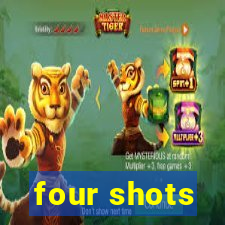 four shots