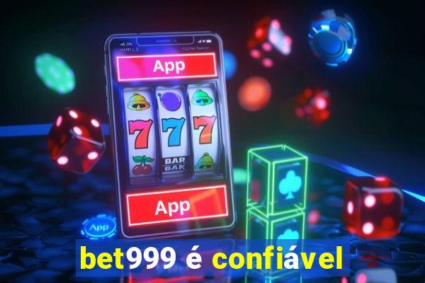 bet999 é confiável