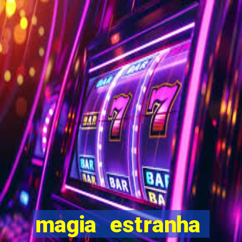 magia estranha filme completo dublado