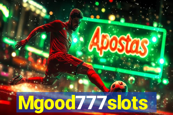 Mgood777slots