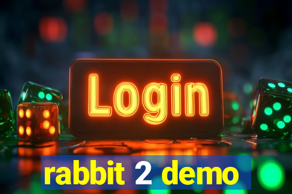 rabbit 2 demo