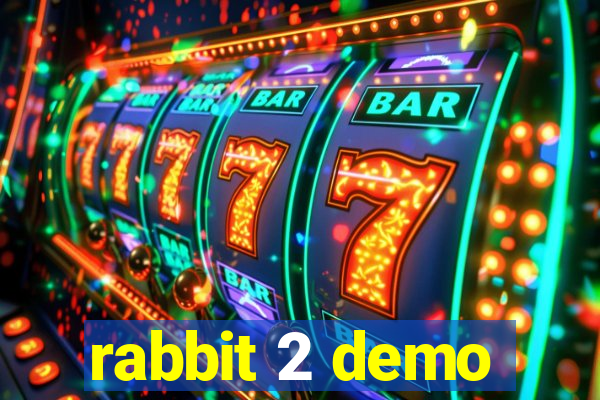 rabbit 2 demo