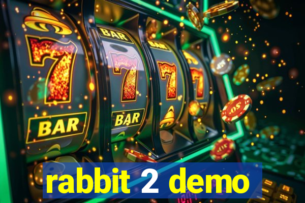 rabbit 2 demo