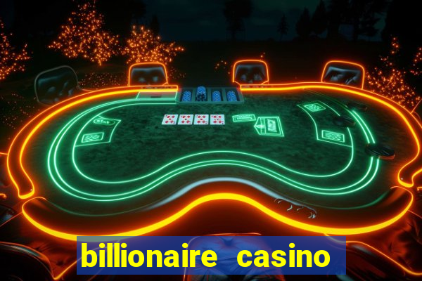 billionaire casino app real money