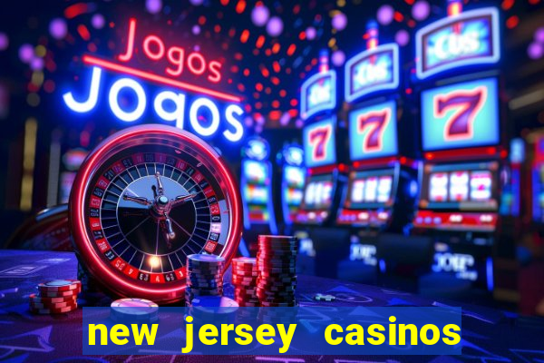 new jersey casinos atlantic city