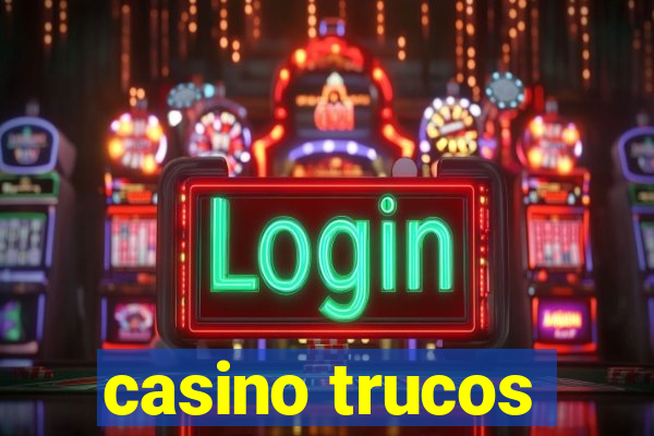 casino trucos