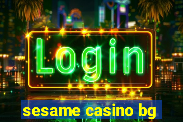 sesame casino bg